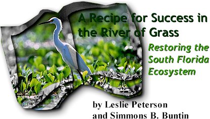 A Recipe for Success in the River of Grass:  Restoring the South Florida Ecosystem by Leslie Peterson and Simmons B. Buntin