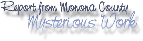 Report from Monona County: Mysterious Work