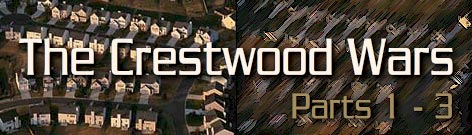 The Crestwood Wars: Parts 1 - 3.