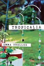 Tropicalia, poems by Emma Trelles