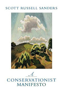 A Conservationist Manifesto, by Scott Russell Sanders