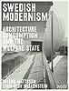 Rafael Otto reviews Swedish Modernism: Architecture, Consumption, and the Welfare State, edited by Helena Mattsson & Sven-Olov Wallenstein