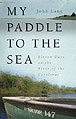 Hal Crimmel reviews My Paddle to the Sea: Eleven Days on the River of the Carolinas, by John Lane