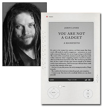 Jaron Lanier and You Are Not a Gadget (e-reader format)