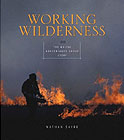Working Wilderness: The Malpai Borderlands Group and the Future of the Western Range, by Nathan F. Sayre.