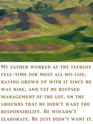 My father worked at the feedlot full-time for most all his life...