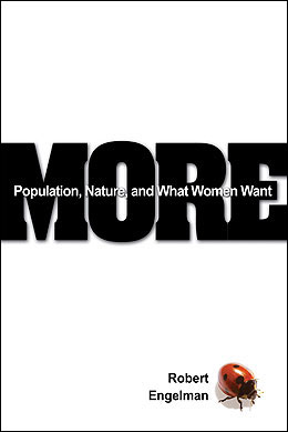 More: Population, Nature, and What Women Want, by Robert Engelman