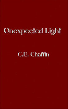 Unexpected Light, poems by C. E. Chaffin