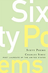 Sixty Poems, by Charles Simic