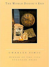 The World Doesn't End, by Charles Simic