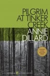 Pilgrim at Tinker Creek, by Annie Dillard