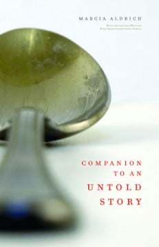 Companion to an Untold Story by Marcia Aldrich