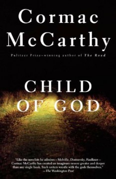 Child of God by Cormac McCarthy