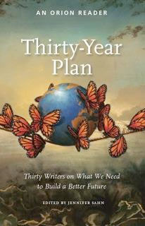 Thirty-Year Plan, an Orion Reader