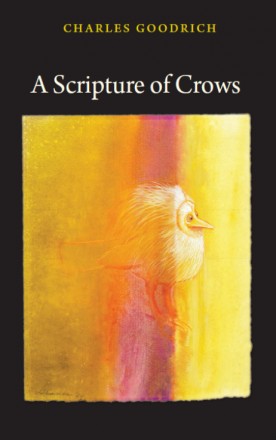 A Scripture of Crows, by Charles Goodrich