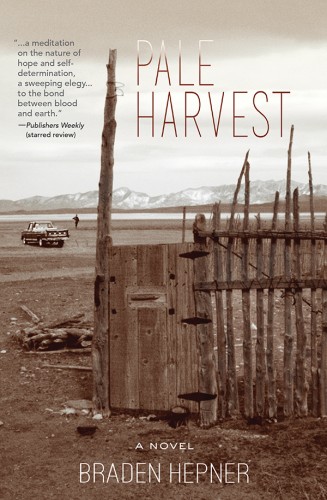 Pale Harvest, a novel by Braden Hepner