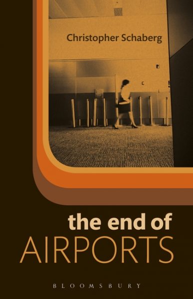 The End of Airports, by Christopher Schaberg.