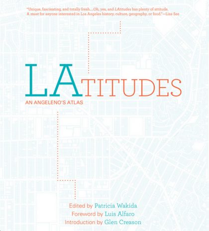 LAtitudes: An Angeleno's Atlas
