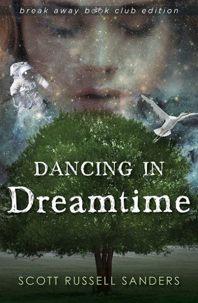 Dancing in Dreamtime, by Scott Russell Sanders