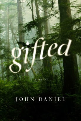 Gifted, a novel by John Daniel