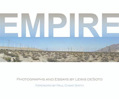 Empire: Photographs and Essays, by Lewis deSoto
