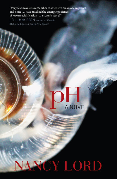 pH: A Novel, by Nancy Lord