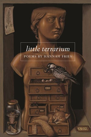 Little Terrarium, poems by Hannah Fries
