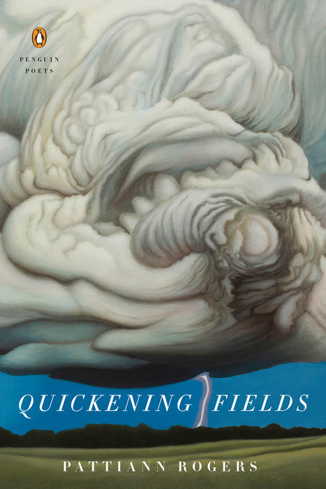 Quickening Fields, by Pattiann Rogers