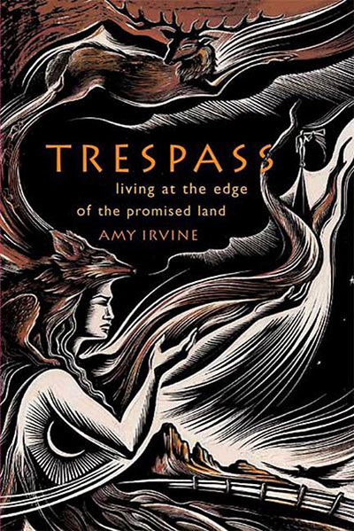 Trespass, by Amy Irvine