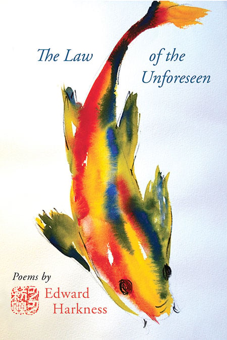 The Law of the Unforeseen, poems by Edward Harkness