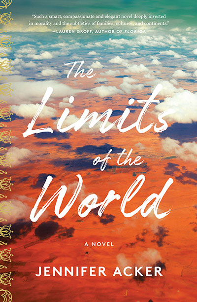 The Limits of the World: A Novel by Jennifer Acker