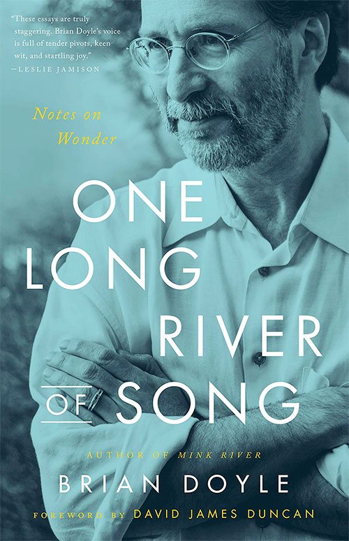 One Long River of Song, by Brian Doyle