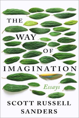 The Way of the Imagination: Essays by Scott Russell Sanders