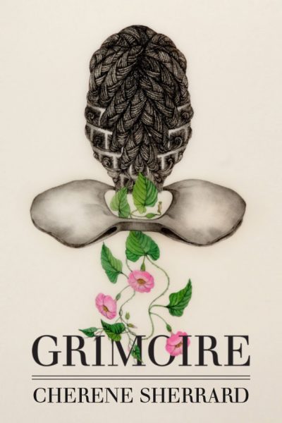 Grimoire: Poems by Cherene Sherrard