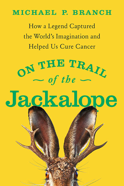 On the Trail of the Jackalope, by Michael P. Branch