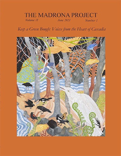 The Madrona Project, Volume II, Number 1, Edited by Holly J. Hughes