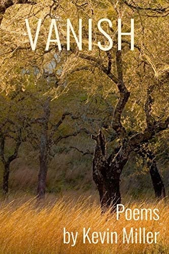 Vanish, Poems by Kevin Miller