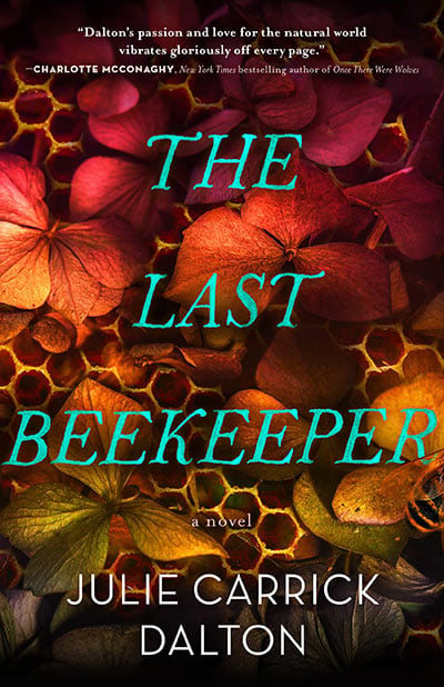 The Last Beekeeper, by Julie Carrick Dalton