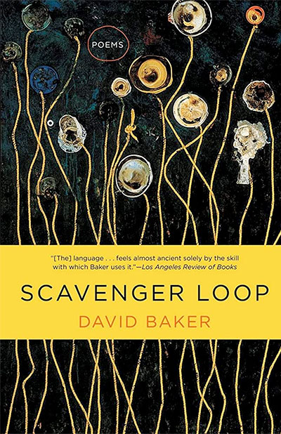 Scavenger Loop: Poems by David Baker