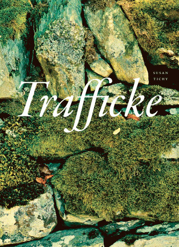Trafficke, by Susan Tichy