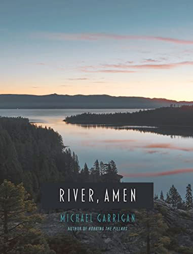 River, Amen, by Michael Garrigan