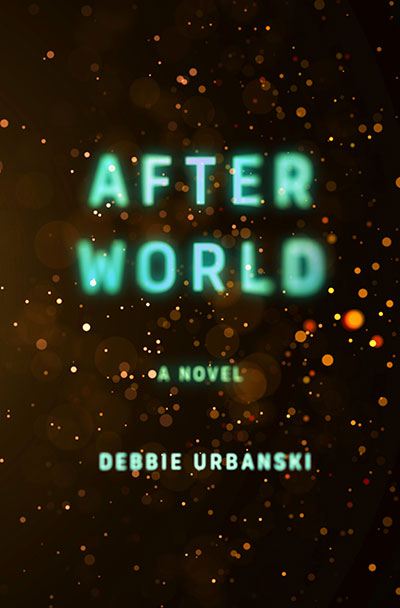After World: A Novel, by Debbie Urbanski