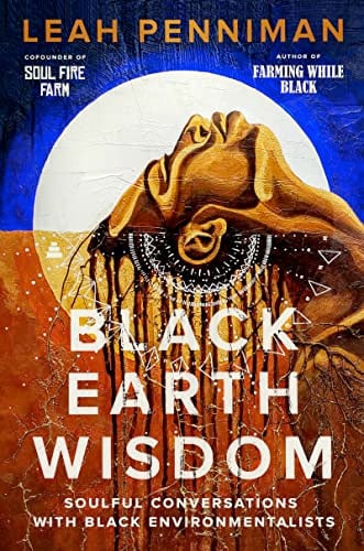 Black Earth Wisdom, by Leah Penniman
