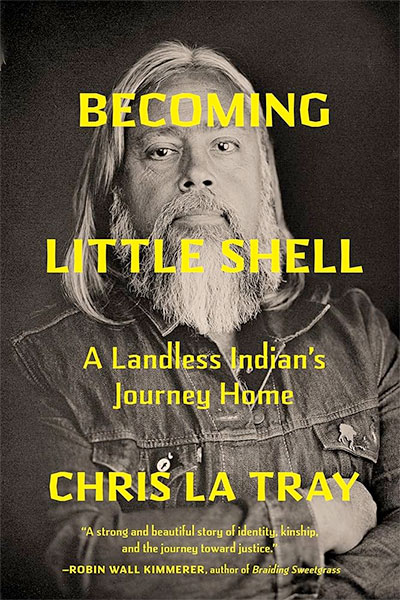 Becoming Little Shell, by Chris La Tray