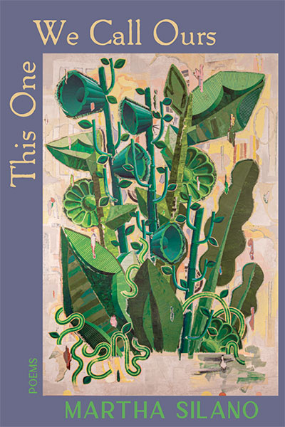 This One We Call Our Own: Poems by Martha Silano