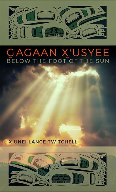 Gagaan X'Uysee / Below the Foot of the Sun