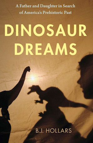 Dinosaur Dreams, by B.J. Hollars