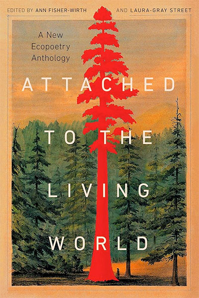 Attached to the Living World: A New Ecopoetry Anthology
