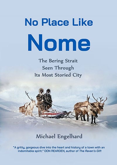 No Place Like Home: The Bering Strait Seen Through Its Most Storied City, by Michael Engelhard