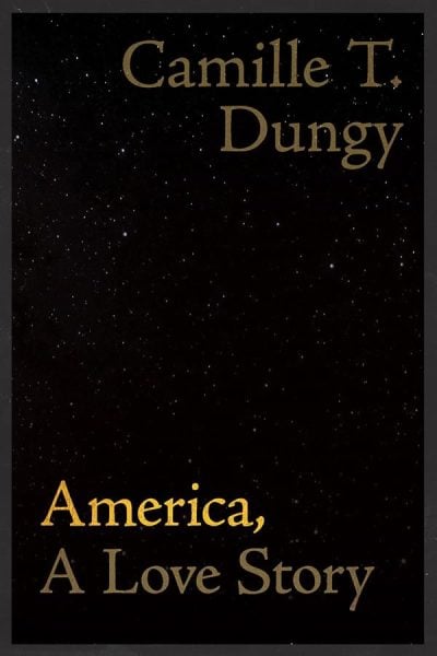 America, A Love Story, by Camille T. Dungy